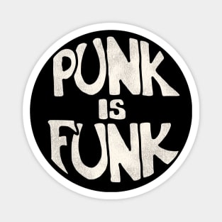 Punk Is Funk Magnet